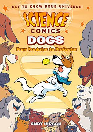 Dogs: From Predator to Protector by Andy Hirsch