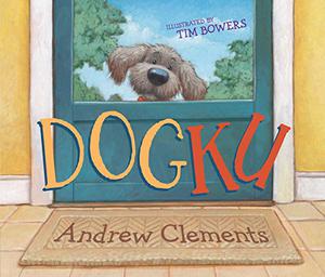 Dogku by Andrew Clements, Tim Bowers