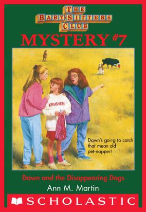 Dawn and the Disappearing Dogs (The Baby-Sitters Club Mysteries #7)