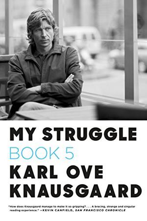 My Struggle: Book 5 by Karl Ove Knausgård