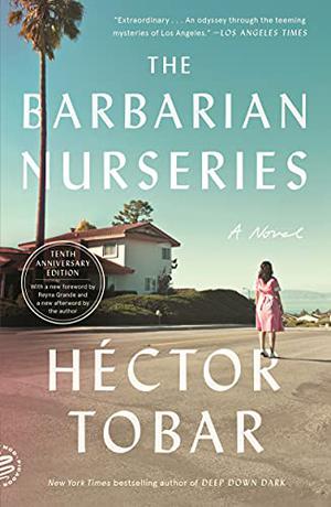 The Barbarian Nurseries by Héctor Tobar