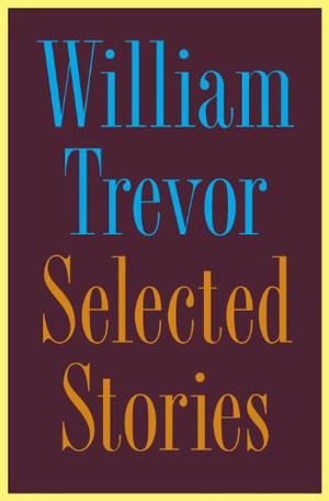 Selected Stories by William Trevor