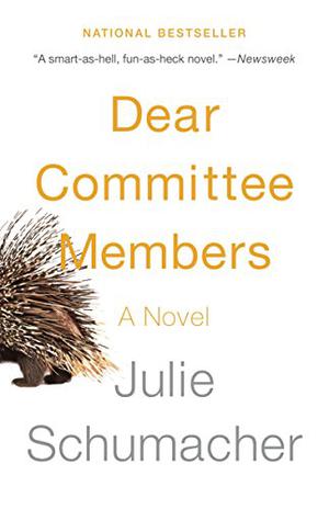 Dear Committee Members by Julie Schumacher