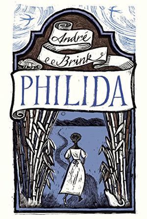 Philida by André P. Brink