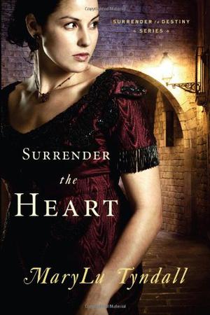 Surrender the Heart (Surrender to Destiny #1)