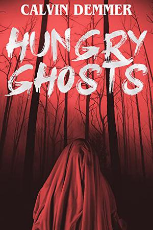 Hungry Ghosts by Calvin Demmer