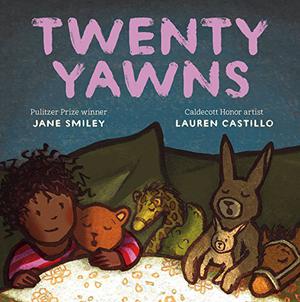 Twenty Yawns by Jane Smiley, Lauren Castillo