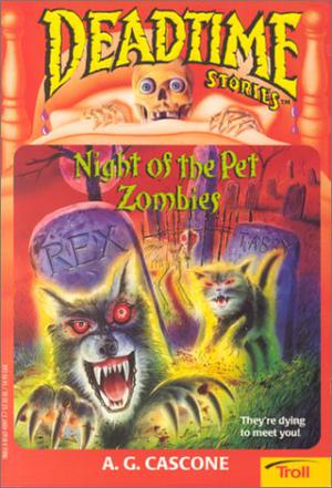Night of the Pet Zombies (Deadtime Stories #16)