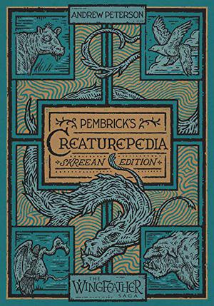 Pembrick's Creaturepedia by Andrew Peterson