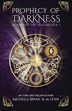 Prophecy of Darkness (Legends of the Tri-Gard #1)