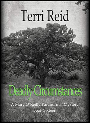 Deadly Circumstances (Mary O’Reilly #16)