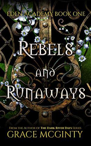 Rebels and Runaways (Eden Academy #1)