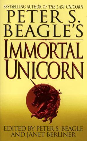 Peter S. Beagle's Immortal Unicorn, Part 1 by Peter S. Beagle, Will Shetterly, Robert Devereaux, Michael Armstrong, Marina Fitch, P.D. Cacek, Edward Bryant, Susan Schwartz, Lisa Mason, Eric Lustbader, Judith Tarr, Lucy Taylor, Nancy Willard