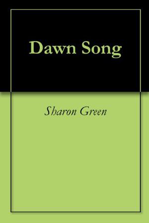 Dawn Song by Sharon Green