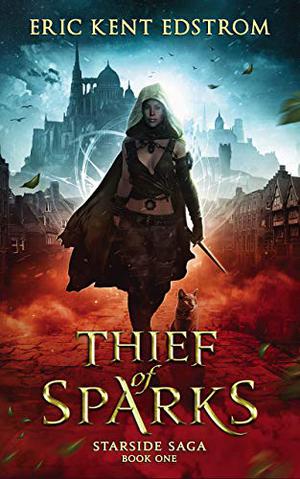 Thief of Sparks by Eric Kent Edstrom