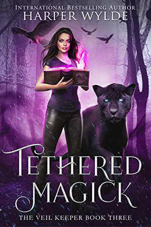 Tethered Magick (The Veil Keeper #3)