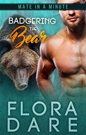 Badgering the Bear by Flora Dare