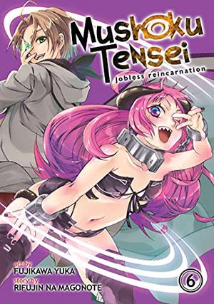 Mushoku Tensei: Jobless Reincarnation  (Manga) Vol. 6 (Mushoku Tensei Manga #6)