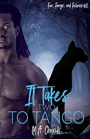 It Takes Two to Tango by M.A. Church, Xenia Melzer