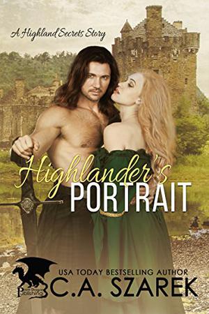 Highlander's Portrait by C.A. Szarek