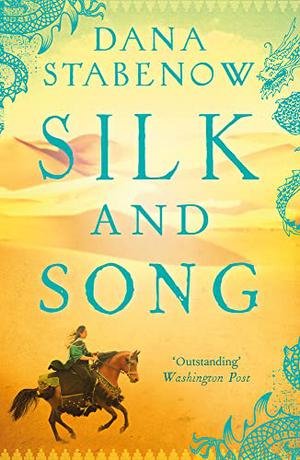 Silk and Song by Dana Stabenow