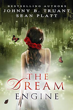 The Dream Engine by Sean Platt, Johnny B. Truant