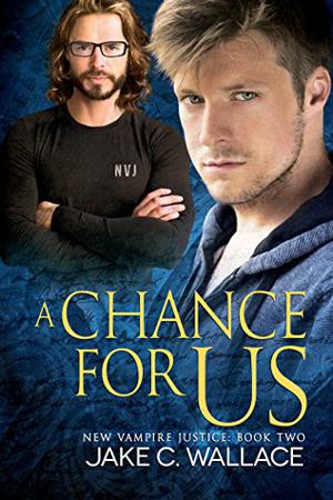 A Chance for Us by Jake C. Wallace