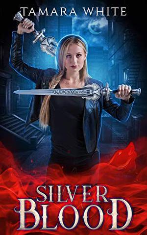 Silver Blood by Tamara White
