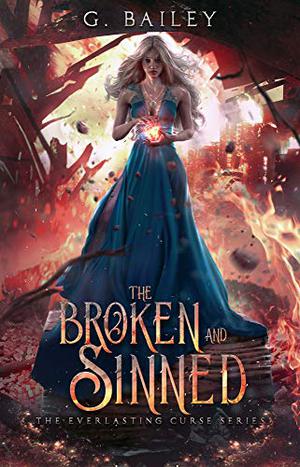 The Broken and Sinned by G. Bailey