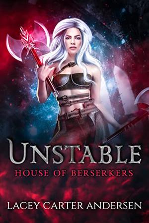 Unstable by Lacey Carter Andersen