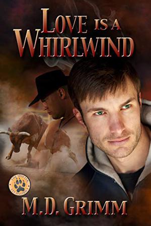 Love is a Whirlwind by M.D. Grimm