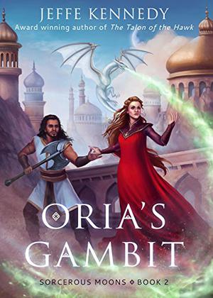 Oria’s Gambit by Jeffe Kennedy