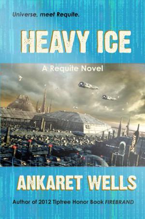 Heavy Ice by Ankaret Wells