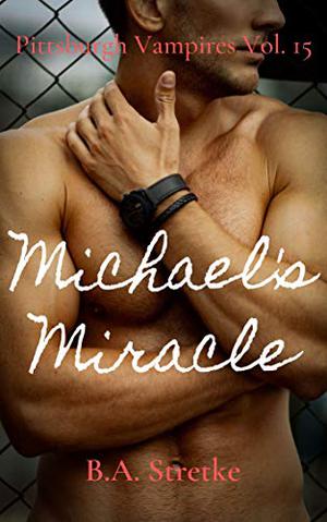 Michael's Miracle (Pittsburgh Vampires #15)