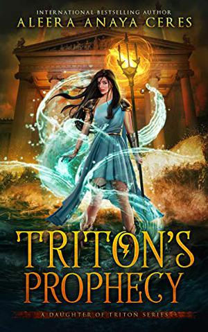 Triton's Prophecy by Aleera Anaya Ceres