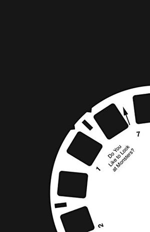 Do You Like to Look at Monsters? by Scott Nicolay