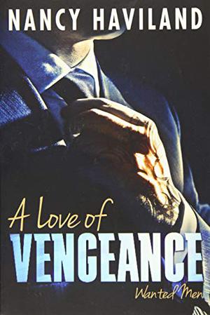 A Love of Vengeance (Wanted Men #1)