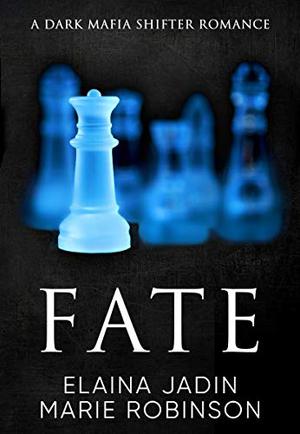 Fate by Elaina Jadin, Marie Robinson
