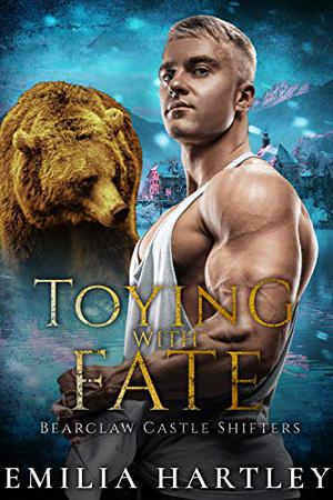 Toying With Fate by Emilia Hartley