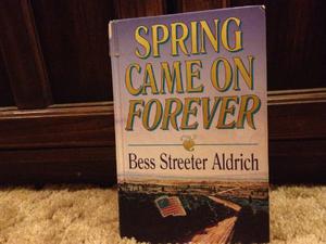 Spring Came on Forever by Bess Streeter Aldrich