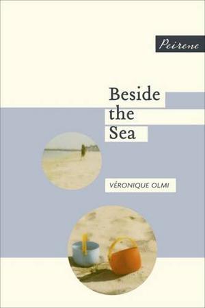 Beside the Sea by Véronique Olmi
