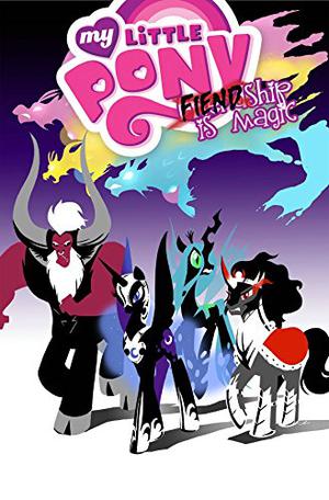 My Little Pony: Fiendship is Magic by Jeremy Whitley, Brenda Hickey, Tony Fleecs, Agnes Garbowska, Andy Price