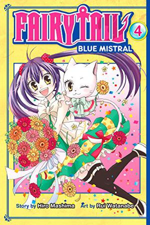 Fairy Tail: Blue Mistral Vol. 4 by Hiro Mashima, Rui Watanabe