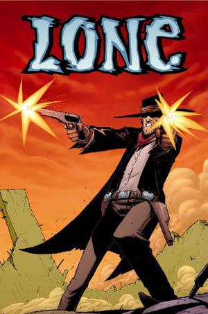 Lone by Stuart Moore, Jerome Opeña, Ben Templesmith, Alberto Ponticelli