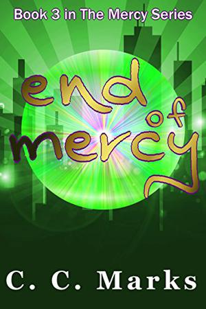 End of Mercy by C.C. Marks, Cherie Marks