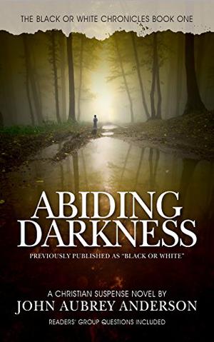 Abiding Darkness by John Aubrey Anderson