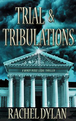Trial & Tribulations by Rachel Dylan