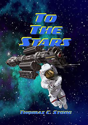 To the Stars by Thomas C. Stone