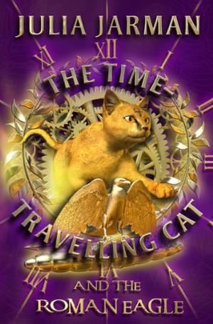 The Time-Travelling Cat and the Roman Eagle by Julia Jarman
