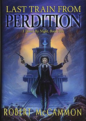 Last Train from Perdition by Robert McCammon